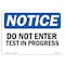 Signmission OSHA Notice Sign, 7" Height, 10" Width, Rigid Plastic, Do Not Enter Test In Progress Sign, Landscape OS-NS-P-710-L-11225 - alternate 1
